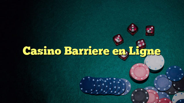 Casino Barriere en Ligne