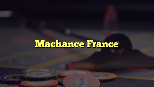 Machance France