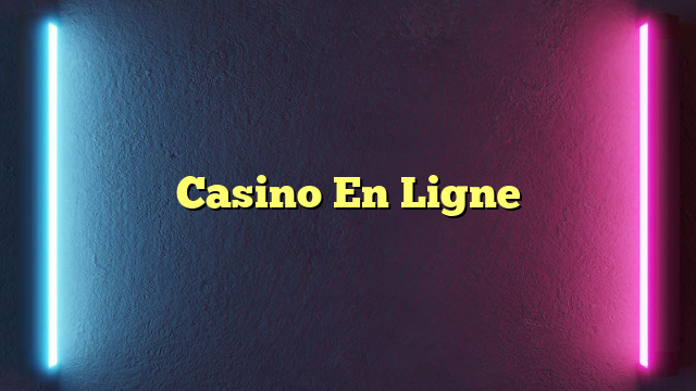 Casino En Ligne