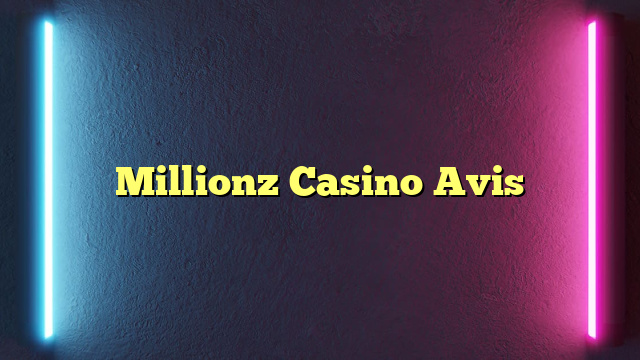 Millionz Casino Avis