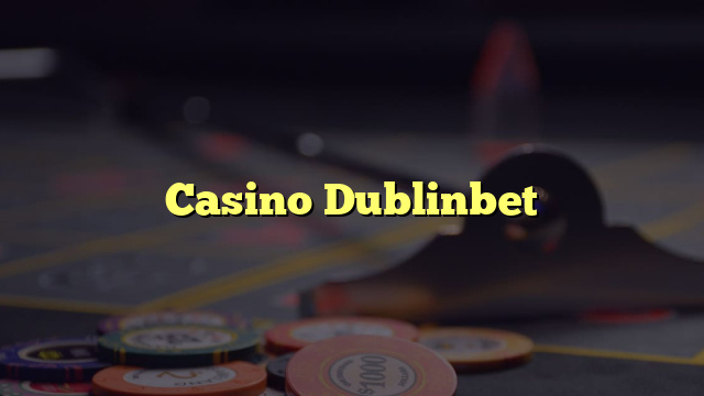 Casino Dublinbet