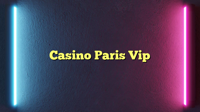 Casino Paris Vip