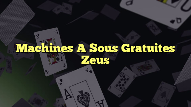 Machines A Sous Gratuites Zeus