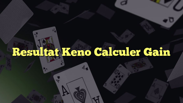 Resultat Keno Calculer Gain