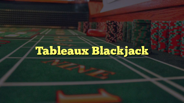 Tableaux Blackjack