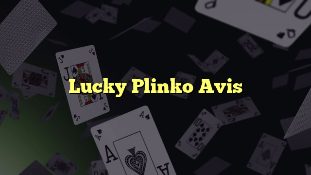 Lucky Plinko Avis