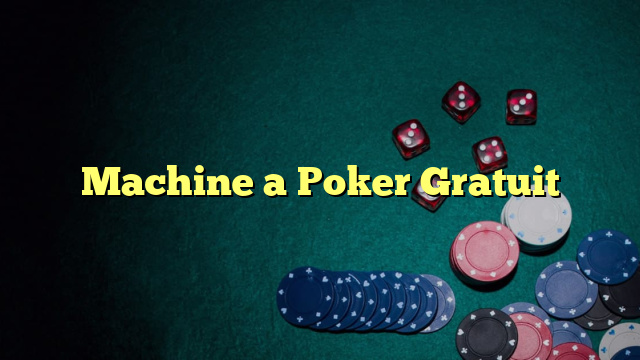 Machine a Poker Gratuit