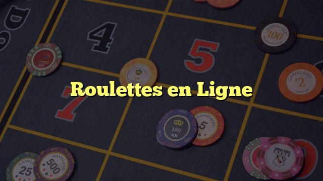 Roulettes en Ligne