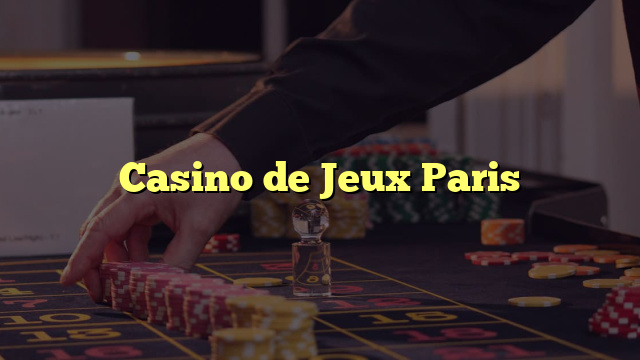 Casino de Jeux Paris