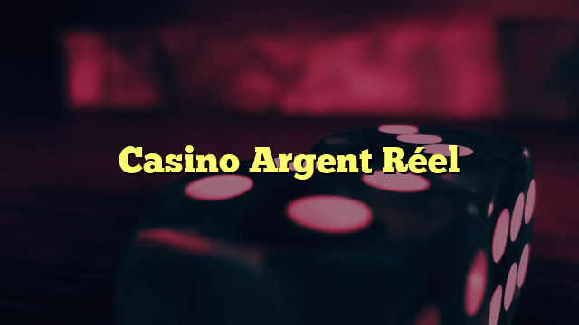 Casino Argent Réel