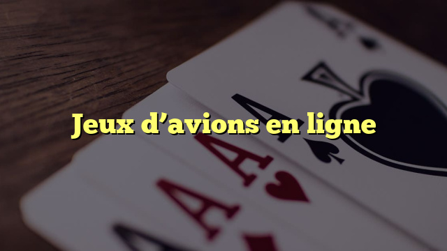 Jeux d’avions en ligne