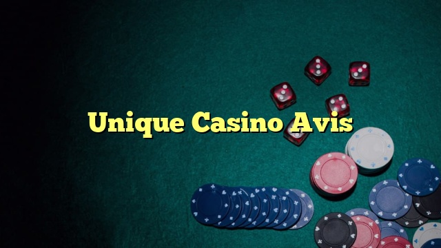 Unique Casino Avis